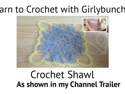 Learn to Crochet with Girlybunches - Crochet Shawl Tutorial