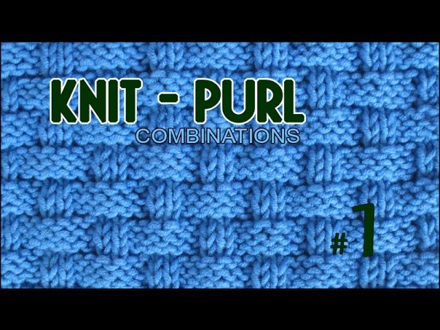 Pie Crust Basketweave  |  Knit & Purl Stitch Combinations #1