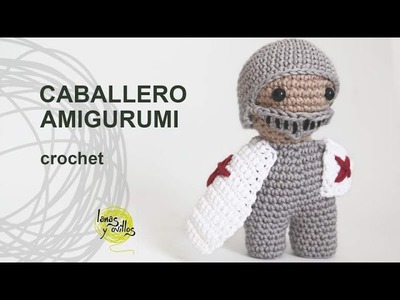 Tutorial Caballero Amigurumi Crochet o Ganchillo