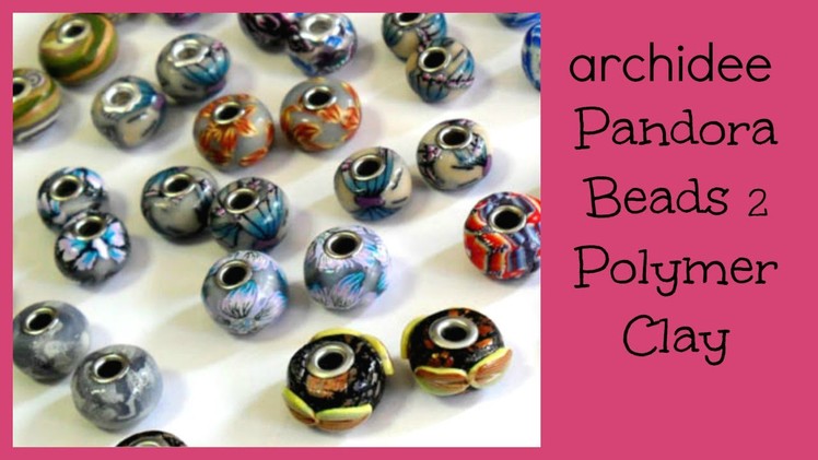 Tutorial | Polymer Clay | DIY Pandora Beads | Seconda Parte