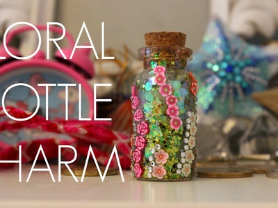 ❀ DIY:❁ Floral Bottle Charm!❁ ADOREABLE! ❀