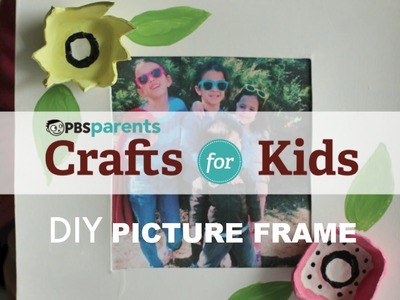 DIY Mother's Day Picture Frame | Crafts for Kids | PBS Parents