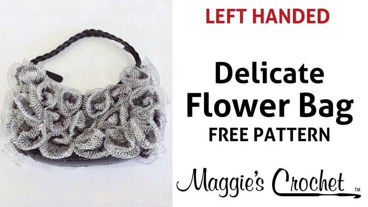 Flower Bag Starbella Lace Free Crochet Pattern - Left Handed