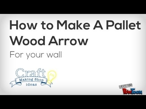 How to Make a Pallet Wood Arrow: DIY Project Tutorial