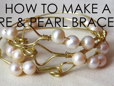 How to make a Wire and Pearl Bracelet
