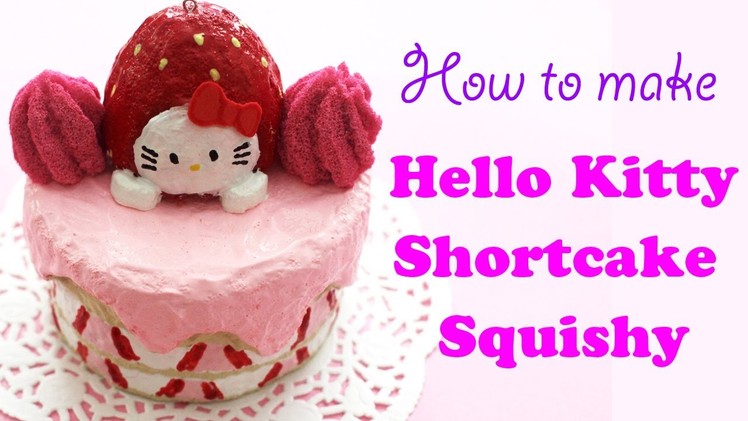 How To Make Hello Kitty Shortcake Squishy Tutorial (DIY)