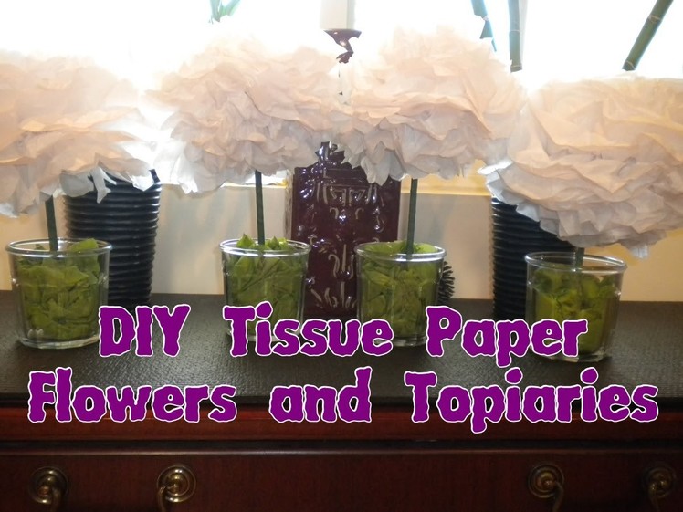 How To Make Tissue Paper Topiaries And Flowers DIY