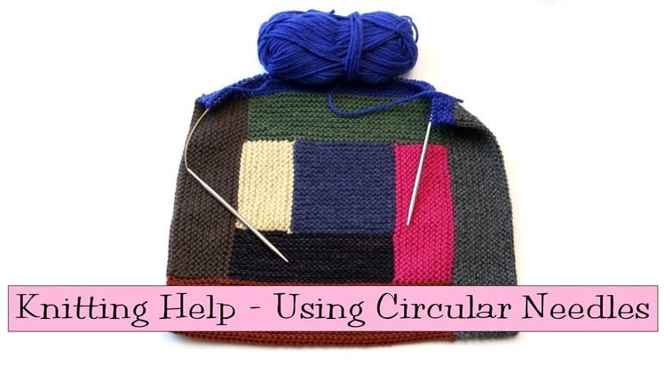 Knitting Help - Using Circular Needles
