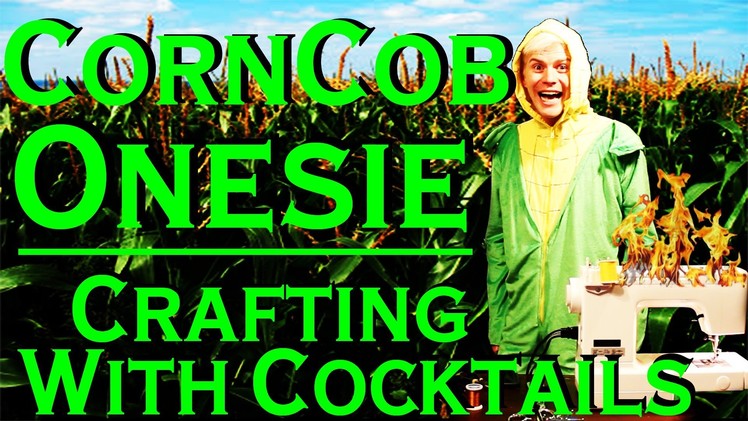Making a Corn Cob Onesie - Crafting With Cocktails (2.22)