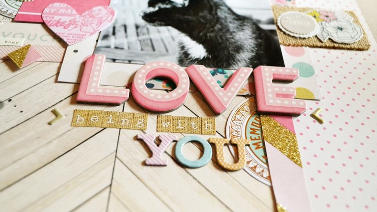 Scrapbooking Process #7: Love Being With You (Crate Paper - Craft Market)