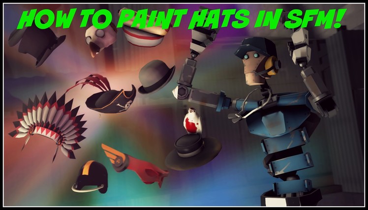 [Tutorial] How to paint hats in SFM!
