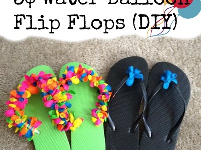 3$ Water Balloon Flip Flops (DIY)