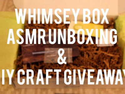ASMR Unboxing: Whimsey Box - DIY Craft Giveaway