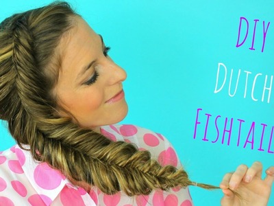 DIY Dutch fishtail Braid Hair tutorial. Side Fishtail Braid