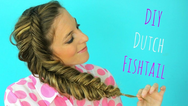 DIY Dutch fishtail Braid Hair tutorial. Side Fishtail Braid