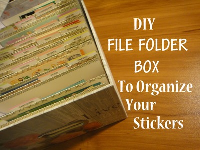 DIY File Folder Box to Organize Your Stickers