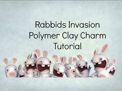 DIY Rabbids Invasion | Polymer Clay Tutorial -BIG NEWS!!-