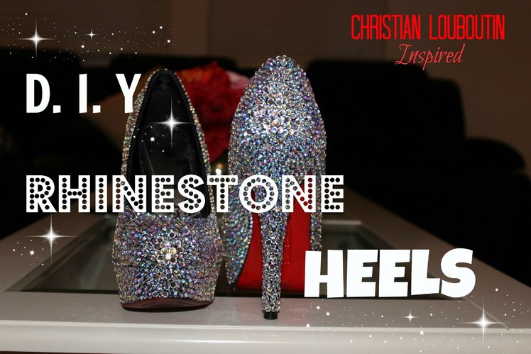 DIY Rhinestone. Strass Heels! | Christian Louboutin Inspired + Channel Shoutouts!