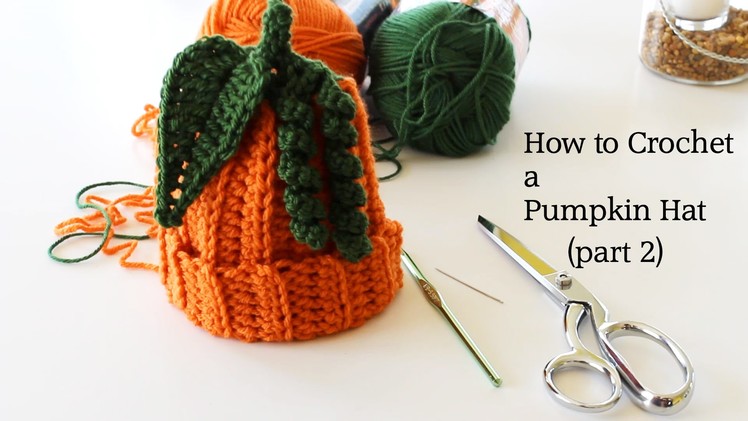 How to Crochet a Pumpkin Hat (part 2)