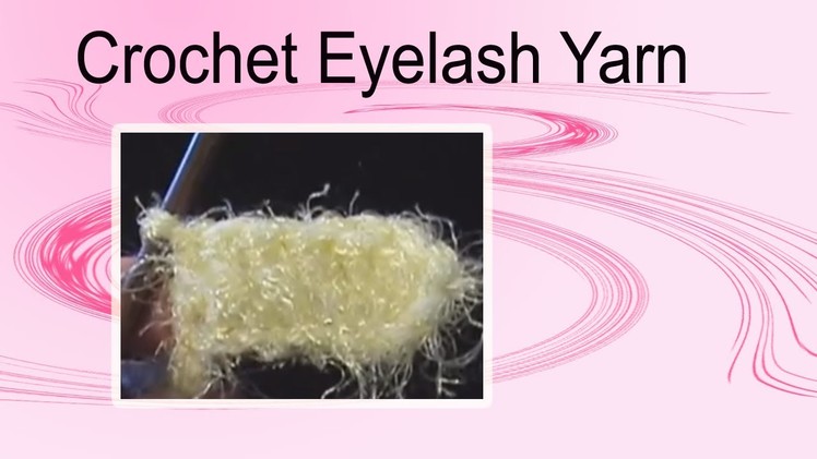 How to Crochet with Novelty Eyelash Yarn Crochet Geek
