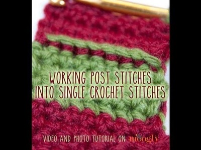 How to Crochet: Working Post Stitches into Single Crochet