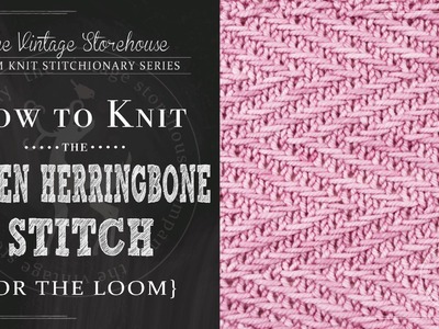 How to Knit the Woven Herringbone Stitch {For the Loom}