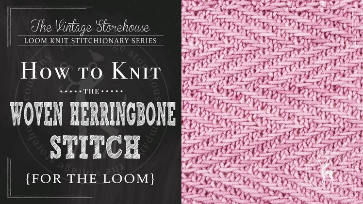 How to Knit the Woven Herringbone Stitch {For the Loom}