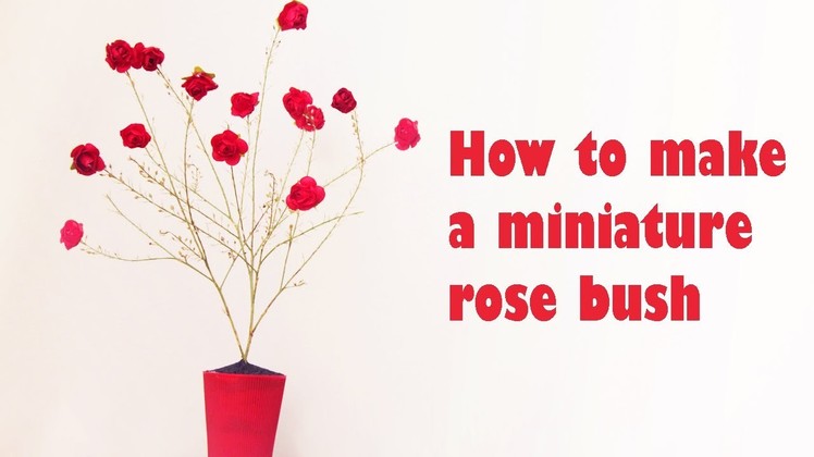 How to make a miniature paper rose bush - EP