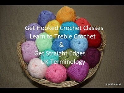 Learn to Treble Crochet in UK Crochet Terminology + How to get straight rows