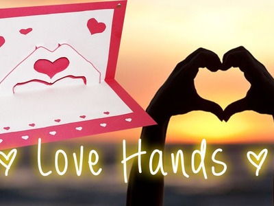 ✂ Love hands - Valentine card ✂ - Amazing Craft