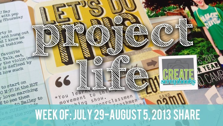 Project Life Series - Week 31 (2013) Layout Share and Scrapbook Process - (CreateScrapbooks.com)