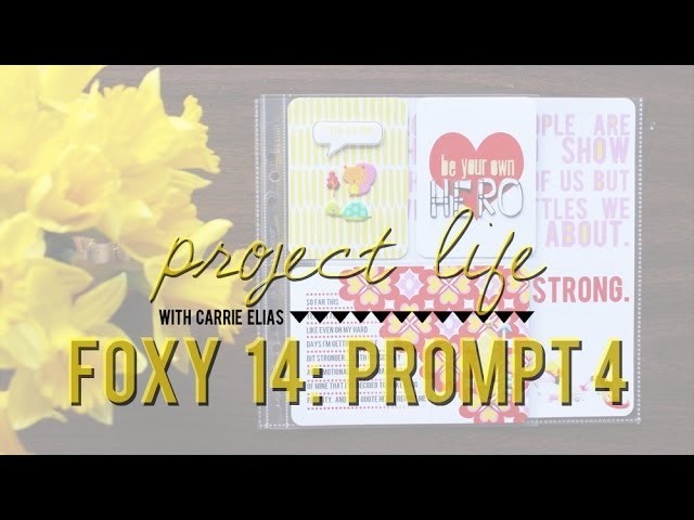 {scrapbook process} the foxy 14 | prompt 4 in my project life