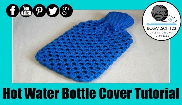 Crochet Hot Water Botter Cover Tutorial