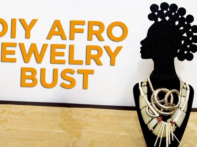 DIY (Do-it-yourself) Afro Jewelry Bust