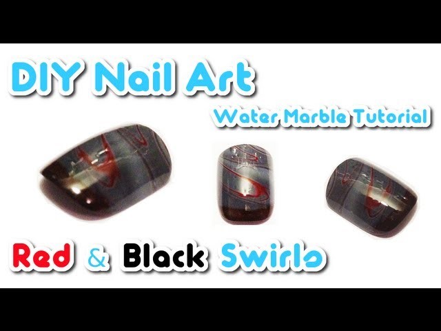 ★ DIY Nail Art ★ Water Marble Tutorial ★ RED & BLACK SWIRLS MANICURE