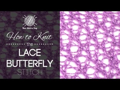 How to Knit the Lace Butterfly Stitch