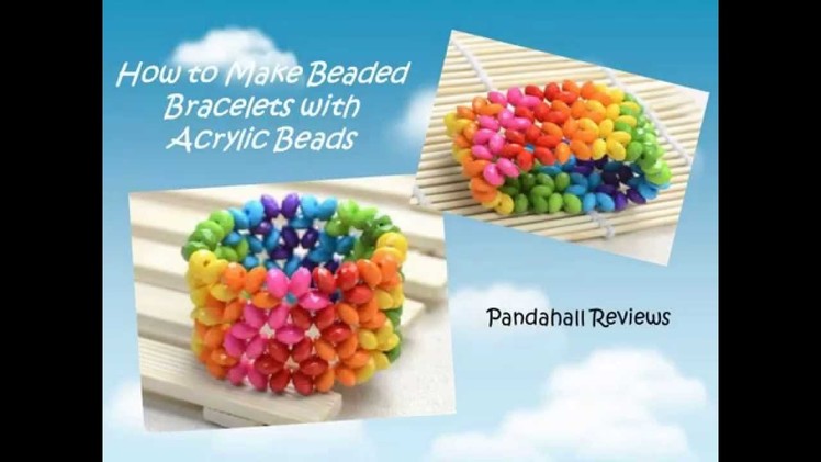 How to Make Beaded Bracelets With Acrylic Beads - Pandahall Reviews