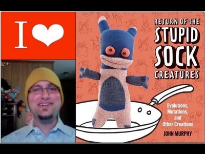 I Heart Craft Books: Return of Stupid Sock Creatures, by John Murphy