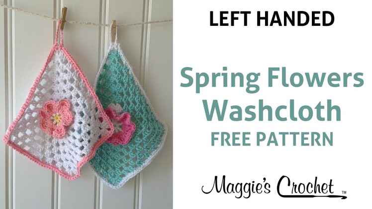 Spring Flowers Dishcloth Free Crochet Pattern - Left Handed