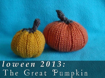 The Great Pumpkin  |  Halloween 2013  |  Knitted Pumpkins