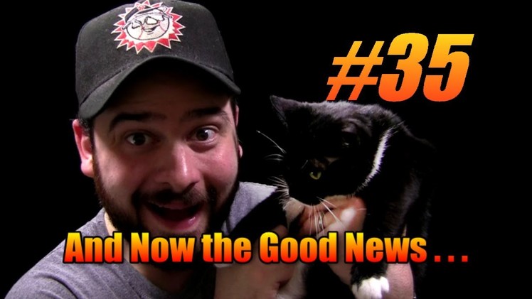 And Now the Good News #35: 6.4.2013