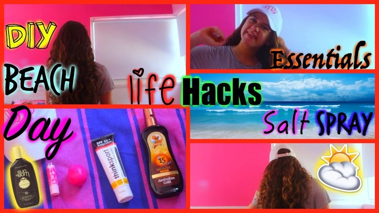 DIY Beach Day:Life Hacks,Essentials and Salt Spray