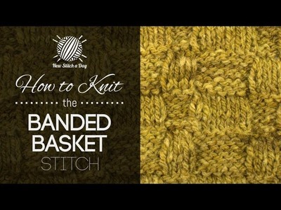 How to Knit the Banded Basket Stitch