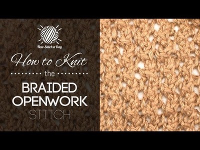 How to Knit the Braided Openwork Stitch