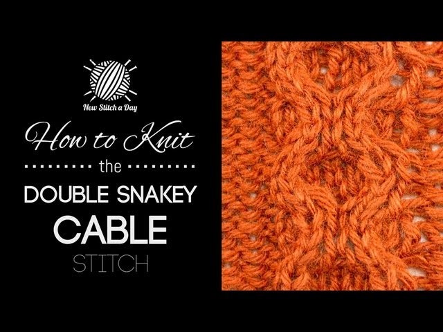How to Knit the Double Snakey Cable Stitch