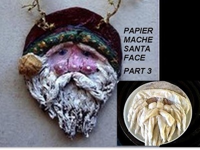 PAPIER MACHE SANTA FACE, part 3, how to, diy, Christmas ornament