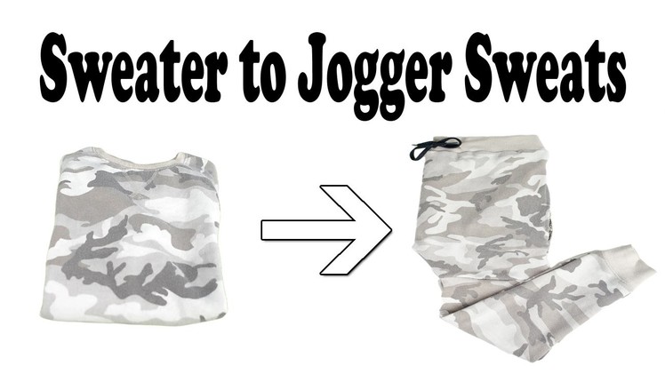 Sweater to Jogger Sweats Tutorial