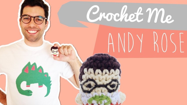 Andy Rose  - Crochet Me