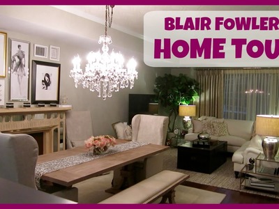 BLAIR FOWLER'S HOME TOUR 2015!