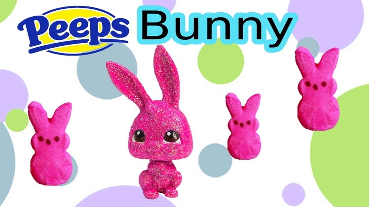 Custom LPS Easter Sugar Marshmallow PEEPS Bunny Chocolate Glitter Candy DIY Littlest Pet Shop Craft
